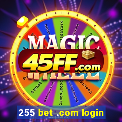 255 bet .com login